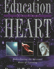 Education of the Heart: Rediscovering the Spiritual Roots of Learning – Russell T. Osguthorpe – 1555039855