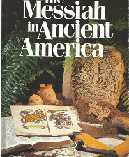 The Messiah in Ancient America – Bruce W. Warren & Thomas Stuart Ferguson – ISBN:  0936860499