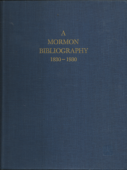 A Mormon Bibliography: 1830-1930 (3 Vol. Set)