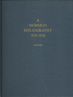 A Mormon Bibliography: 1830-1930 (3 Vol. Set)