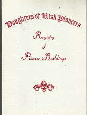 Daughters of Utah Pioneers: Registry of Pioneer Buildings