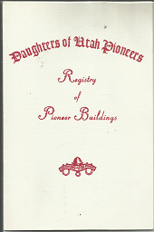 Daughters of Utah Pioneers: Registry of Pioneer Buildings