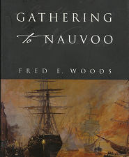 Gathering to Nauvoo (2002) ~ by Fred E. Woods