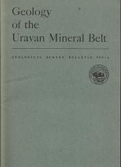 Geological Survey Bulletin 988-A: Geology of the Uravan Mineral Belt (1952) ~ by R. P. Fischer, and L. S. Hilpert