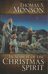 In Search of the Christmas Spirit (2002) ~ by Thomas S. Monson