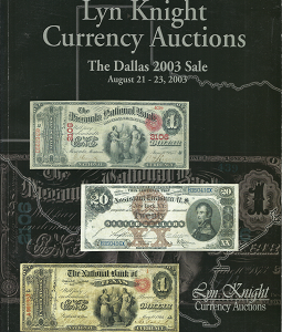 Lyn Knight Currency Auctions: The Dallas 2003 Sale: August 21 – 23, 2003