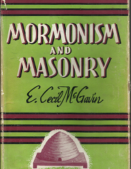 Mormonism and Masonry (1947) ~ by E. Cecil McGavin