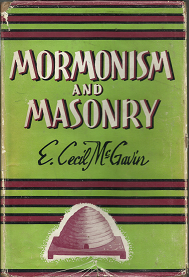 Mormonism and Masonry (1947) ~ by E. Cecil McGavin