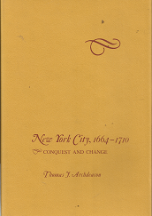 New York City, 1664-1710: Conquest and Change (1976) ~ by Thomas J. Archdeacon