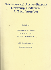 Sources of Anglo-Saxon Literary Culture: A Trial Version (1990) ~ Edited by Frederick M. Biggs, Thomas D. Hill, Paul E. Szarmach