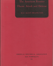 The American Frontier Thesis: Attack and Defense (1971) ~ by Ray Allen Billington