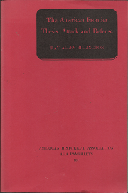The American Frontier Thesis: Attack and Defense (1971) ~ by Ray Allen Billington