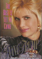 The Best is Yet to Come (Signed!) (1995) ~ by Ivana Trump