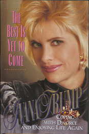 The Best is Yet to Come (Signed!) (1995) ~ by Ivana Trump