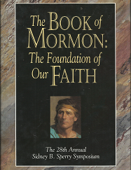 The Book of Mormon: The Foundation of Our Faith (The 28th Annual Sidney B. Sperry Symposium) (1999)