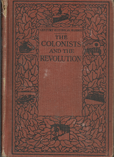 The Colonists and the Revolution (1913) ~ Edited by Charles L. Barstow