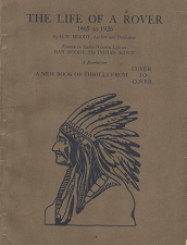 The Life of a Rover: 1865 to 1926 (First Printing, 1926) ~ by D. W. Moody
