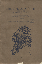 The Life of a Rover: 1865 to 1926 (First Printing, 1926) ~ by D. W. Moody