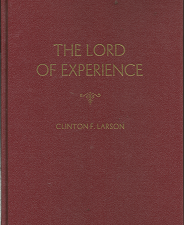 The Lord of Experience (1967) ~ by Clinton F. Larson