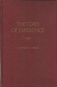 The Lord of Experience (1967) ~ by Clinton F. Larson