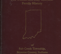The William and Sally Chandler Family History of Salt Creek Township, Monroe County, Indiana (2000) ~ by Patricia Alice Lucas, and Linda High Allen