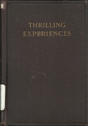 Thrilling Experiences (1909) ~ by Solomon F. Kimball
