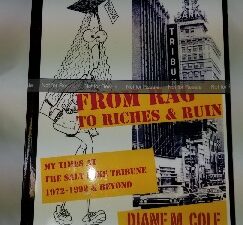 From Rag to Riches & Ruin ~ My Times at the Salt Lake Tribune 1972-1998 & Beyond