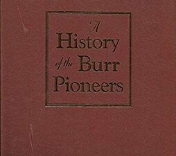 A History of the Burr Pioneers ~ Wesley R. Burr and Leorial Waters Abbott