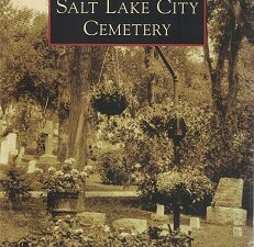 Salt Lake City Cemetery ~ Images of America Series ~ Sexton Mark Smith (Signed by the authors)