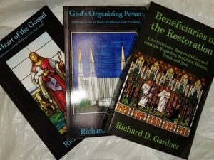 3 Books by Richard D. Gardner: Heart of the Gospel, God’s Organizing Power, Beneficiaries of the Restoration (20% Off!)