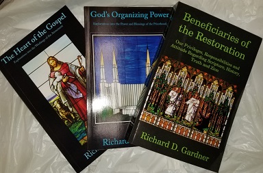 3 Books by Richard D. Gardner: Heart of the Gospel, God’s Organizing Power, Beneficiaries of the Restoration (20% Off!)