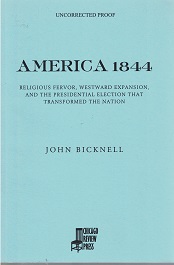 Uncorrected Proof Copy: America 1844 ~ by John Bicknell