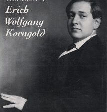 The Last Prodigy ~ A Biography of Erich Wolfgang Korngold ~ by Brendan G. Carroll