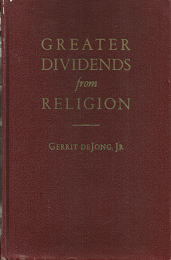 Greater Dividends from Religion – Gerrit Dejong Jr.