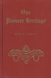 Our Pioneer Heritage: Volume 3  [DUP] – Kate B. Carter