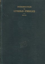 Introduction to Lutheran Symbolics (1917) ~ by J. L. Neve, D.D.