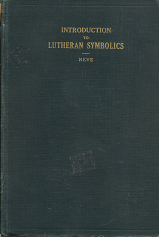 Introduction to Lutheran Symbolics (1917) ~ by J. L. Neve, D.D.
