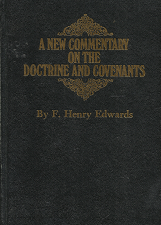 A New Commentary on the Doctrine and Covenant – F. Henry Edwards – 0830901876