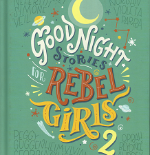 Good Night Stories for Rebel Girls 2 – Francesca Cavallo & Elena Favilli – 9780997895827