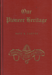 Our Pioneer Heritage: Vol. 18 (1975) ~ Compiled by Kate B. Carter