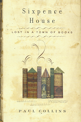 Sixpence House: Lost in a Town of Books – Paul Collins
