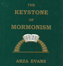 The Keystone of Mormonism – Arza Evans – 0972881301