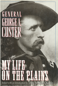 George a Custer: My Life on the Plains – Milo Milton Quaife – 0883940914