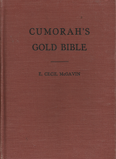 Cumorah’s Gold Bible  [1948] – E. Cecil McGavin