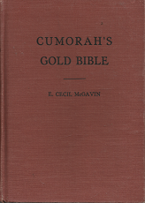 Cumorah’s Gold Bible  [1948] – E. Cecil McGavin
