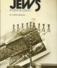 The History of the Jews in Utah and Idaho (1973) ~ by Juanita Brooks — Hardbound with Dust Jacket