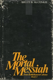 Mortal Messiah, Book One ~ Bruce R. McConkie ~ Hardbound w/Jacket