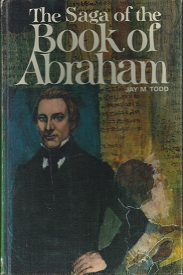 The Saga of the Book of Abraham (1969) ~ by Jay M. Todd
