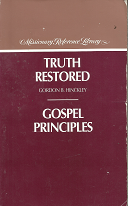 Truth Restored: Gospel Principles – Gordon B. Hinckley – 087579324X