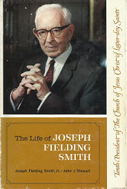 The Life of Joseph Fielding Smith — Joseph Fielding Smith Jr. & John J. Stewart — Hardbound — ISBN: 0877474842